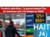 Produk minyak bumi: pemerintah menetapkan harga baru Berita terbaru dari Haiti: politik, keamanan, ekonomi, budaya.